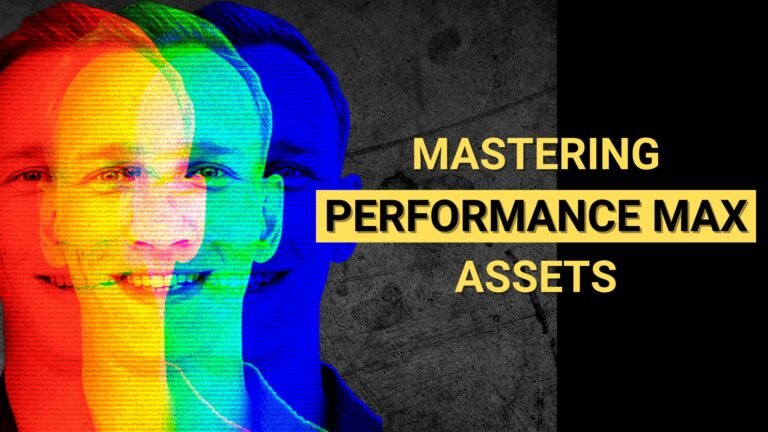 Mastering Performance Max Assets