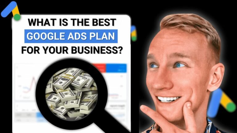 What is the Best Google Ads Plan For Your Business